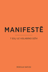 Manifestē. 7 soļi uz vislabāko dzīvi цена и информация | Книги по социальным наукам | 220.lv