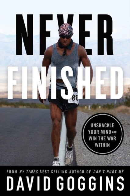 Never Finished : Unshackle Your Mind and Win the War Within цена и информация | Stāsti, noveles | 220.lv