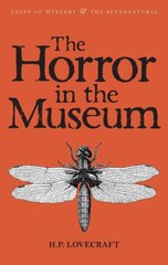 The Horror in the Museum : Collected Short Stories Volume Two : Volume 2 cena un informācija | Klasika | 220.lv