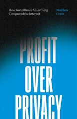 Profit over Privacy: How Surveillance Advertising Conquered the Internet cena un informācija | Ekonomikas grāmatas | 220.lv