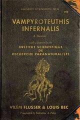 Vampyroteuthis Infernalis: A Treatise, with a Report by the Institut Scientifique de Recherche Paranaturaliste цена и информация | Исторические книги | 220.lv