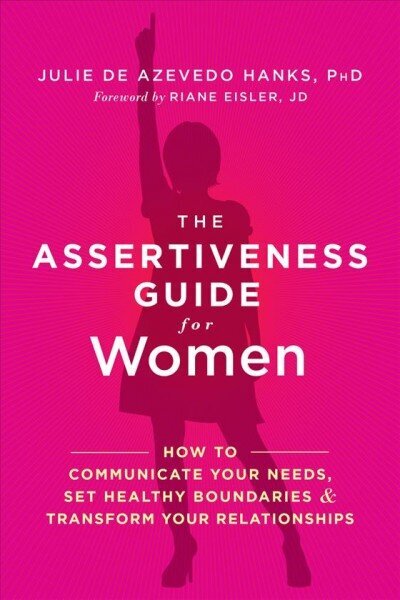 Assertiveness Guide for Women: How to Communicate Your Needs, Set Healthy Boundaries, and Transform Your Relationships cena un informācija | Pašpalīdzības grāmatas | 220.lv