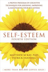 Self-Esteem, 4th Edition: A Proven Program of Cognitive Techniques for Assessing, Improving, and Maintaining Your Self-Esteem 4th Revised edition cena un informācija | Pašpalīdzības grāmatas | 220.lv