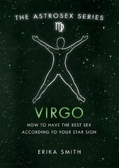 Astrosex: Virgo: How to have the best sex according to your star sign цена и информация | Самоучители | 220.lv