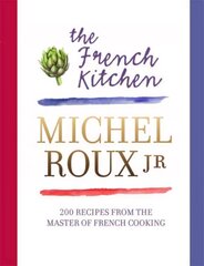 French Kitchen: 200 Recipes From the Master of French Cooking цена и информация | Книги рецептов | 220.lv