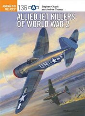 Allied Jet Killers of World War 2 cena un informācija | Vēstures grāmatas | 220.lv