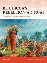 Boudicca's Rebellion AD 60-61: The Britons rise up against Rome cena un informācija | Vēstures grāmatas | 220.lv