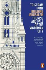 Building Jerusalem: The Rise and Fall of the Victorian City cena un informācija | Vēstures grāmatas | 220.lv