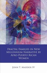 Fractal Families in New Millennium Narrative by Afro-Puerto Rican Women cena un informācija | Vēstures grāmatas | 220.lv