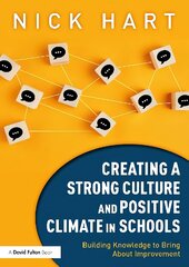 Creating a Strong Culture and Positive Climate in Schools: Building Knowledge to Bring About Improvement цена и информация | Книги по социальным наукам | 220.lv