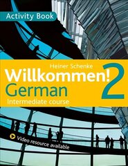 Willkommen! 2 German Intermediate course: Activity Book cena un informācija | Svešvalodu mācību materiāli | 220.lv