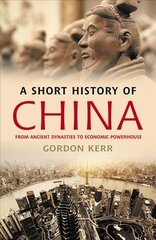 Short History of China: From Ancient Dynasties to Economic Powerhouse цена и информация | Исторические книги | 220.lv