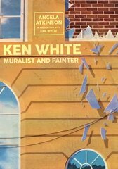 Ken White: Muralist and Painter цена и информация | Книги об искусстве | 220.lv