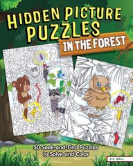 Hidden Picture Puzzles in the Forest: 50 Seek-and-Find Puzzles to Solve and Color cena un informācija | Grāmatas mazuļiem | 220.lv