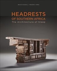 Headrests of Southern Africa: The architecture of sleep - KwaZulu-Natal, Eswatini and Limpopo цена и информация | Книги по архитектуре | 220.lv