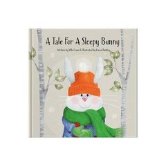 Tale For A Sleepy Bunny цена и информация | Книги для малышей | 220.lv
