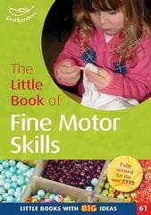 Little Book of Fine Motor Skills: Little Books with Big Ideas (61) цена и информация | Книги для малышей | 220.lv