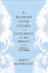 Human Love Story: Journeys to the Heart цена и информация | Путеводители, путешествия | 220.lv