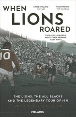 When Lions Roared: The Lions, the All Blacks and the Legendary Tour of 1971 New in Paperback cena un informācija | Grāmatas par veselīgu dzīvesveidu un uzturu | 220.lv