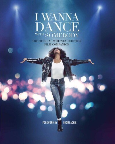 I Wanna Dance with Somebody: The Official Whitney Houston Film Companion цена и информация | Mākslas grāmatas | 220.lv