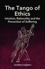 Tango of Ethics: Intuition, Rationality and the Prevention of Suffering цена и информация | Исторические книги | 220.lv