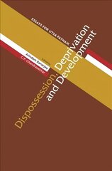 Dispossession, Deprivation, and Development - Essays for Utsa Patnaik: Essays for Utsa Patnaik цена и информация | Книги по экономике | 220.lv