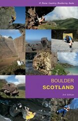 Boulder Scotland: A Stone Country Bouldering Guide 3rd Revised edition цена и информация | Книги о питании и здоровом образе жизни | 220.lv