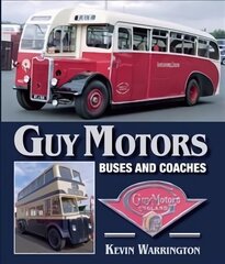 Guy Motors: Buses and Coaches cena un informācija | Enciklopēdijas, uzziņu literatūra | 220.lv