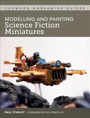 Modelling and Painting Science Fiction Miniatures цена и информация | Энциклопедии, справочники | 220.lv