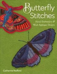 Butterfly Stitches: Hand Embroidery & Wool Applique Designs cena un informācija | Mākslas grāmatas | 220.lv