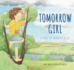 Tomorrow Girl: A Tale of Mindfulness цена и информация | Книги для самых маленьких | 220.lv