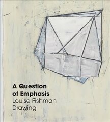 Question of Emphasis: Louise Fishman Drawing cena un informācija | Mākslas grāmatas | 220.lv