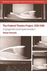 Federal Theatre Project, 1935-1939: Engagement and Experimentation цена и информация | Исторические книги | 220.lv