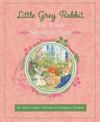 Little Grey Rabbit: The Knot Squirrel Tied cena un informācija | Grāmatas mazuļiem | 220.lv