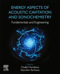 Energy Aspects of Acoustic Cavitation and Sonochemistry: Fundamentals and Engineering cena un informācija | Sociālo zinātņu grāmatas | 220.lv