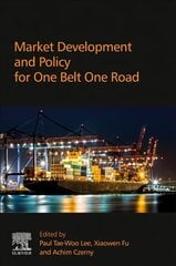Market Development and Policy for One Belt One Road cena un informācija | Ekonomikas grāmatas | 220.lv