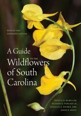 Guide to the Wildflowers of South Carolina 2nd Revised edition cena un informācija | Enciklopēdijas, uzziņu literatūra | 220.lv