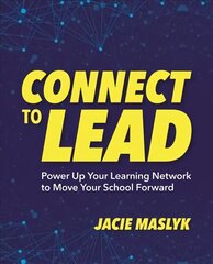 Connect to Lead: Power Up Your Learning Network to Move Your School Forward cena un informācija | Sociālo zinātņu grāmatas | 220.lv