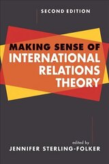 Making Sense of International Relations Theory 2nd New edition cena un informācija | Sociālo zinātņu grāmatas | 220.lv