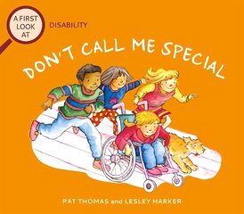 First Look At: Disability: Don't Call Me Special cena un informācija | Grāmatas pusaudžiem un jauniešiem | 220.lv