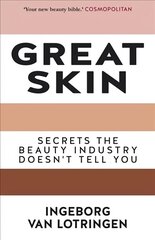 Great Skin: Secrets the Beauty Industry Doesn't Tell You 3rd New edition cena un informācija | Pašpalīdzības grāmatas | 220.lv