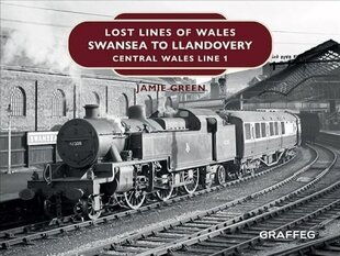 Lost Lines of Wales: Swansea to Llandovery cena un informācija | Ceļojumu apraksti, ceļveži | 220.lv