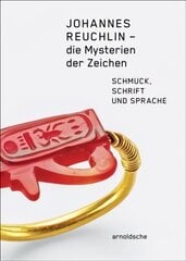 Die Mysterien der Zeichen: Johannes Reuchlin, Schmuck, Schrift & Sprache cena un informācija | Mākslas grāmatas | 220.lv