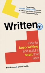 Written: How to Keep Writing and Build a Habit That Lasts цена и информация | Пособия по изучению иностранных языков | 220.lv