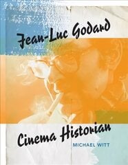 Jean-Luc Godard, Cinema Historian cena un informācija | Mākslas grāmatas | 220.lv