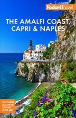 Fodor's The Amalfi Coast, Capri & Naples 10th edition цена и информация | Путеводители, путешествия | 220.lv