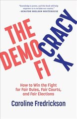 Democracy Fix: How to Win the Fight for Fair Rules, Fair Courts, and Fair Elections cena un informācija | Sociālo zinātņu grāmatas | 220.lv
