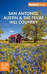 Fodor's San Antonio, Austin & the Hill Country 2nd edition цена и информация | Путеводители, путешествия | 220.lv