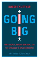 Going Big: FDR, Biden, and the New New Deal cena un informācija | Sociālo zinātņu grāmatas | 220.lv