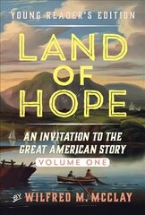 Land of Hope Young Readers' Edition: An Invitation to the Great American Story cena un informācija | Vēstures grāmatas | 220.lv